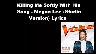 Killing Me Softly With His Song - Megan Lee (Studio Version) Lyrics | The Voice