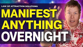 How To Manifest Anything You Want Overnight - 24 Hours - Law of Attraction