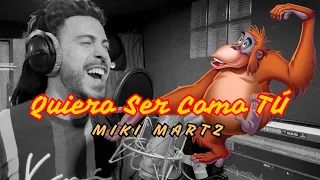 Miki Martz - Quiero Ser Como Tú | El Libro de la Selva (cover)