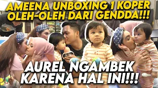 KHUSUS CUCU TERCINTA ASHANTY BAWAKAN 1 KOPER OLEH-OLEH!!! LANGSUNG DI UNBOXING SAMA AMEENA!!!