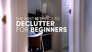 Minimalist Decluttering For Beginners: The First 10 Things To Let Go Of Without Regret