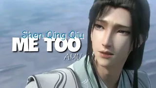 Shen Qing Qiu - Me Too (AMV)