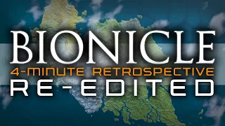 BIONICLE: 4-Minute Retrospective RE-EDITED