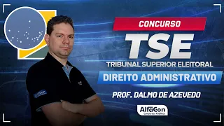 Concurso TSE Unificado 2024 - Direito Administrativo - Questões CEBRASPE - AlfaCon