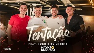 Mayke & Rodrigo Part. Hugo e Guilherme - Tentação (Ao Vivo)