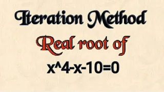 @btechmathshub7050Iteration Method- Real root of x^4-x-10=0