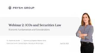 Economics of Blockchain Litigation Webinar Series: ICOs and Securities Laws and Trends in Litigation