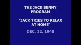 THE JACK BENNY PROGRAM -- "JACK TRIES TO RELAX AT HOME" (12-12-48)