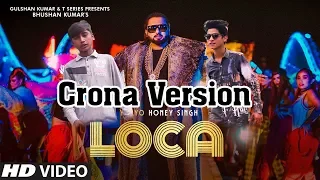 Yo Yo Honey Singh: LOCA Corona Version(Official Video)| Bhushan Kumar | New Song 2020 |Shut Up Vines