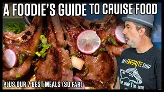 A Foodie's Guide to Cruise Food and our 7 Best Cruise Meals So Far