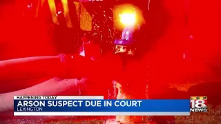 Arson Suspect Due In Court