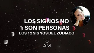 LOS SIGNOS NO SON PERSONAS. Los 6 signos y sus opuestos complementarios.