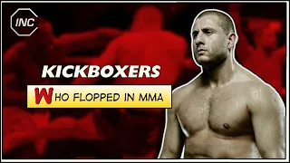 Kickboxers Who Flopped In MMA