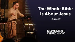 The Whole Bible Is About Jesus