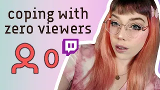 how to cope with 0 viewers 🥴 || twitch tips for beginner streamers