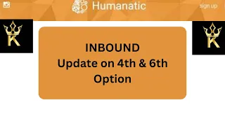 Humanatic || Inbound || 4th and 6th option UPDATE