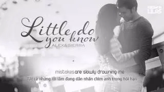 Vietsub + Kara || Little Do You Know || Alex & Sierra