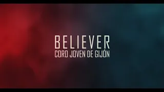 BELIEVER (Imagine Dragons) - Coro Joven de Gijón ft Warcry