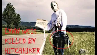 DON'T EVER PICK UP HITCHHIKERS- Sad Case of Lynn Weis