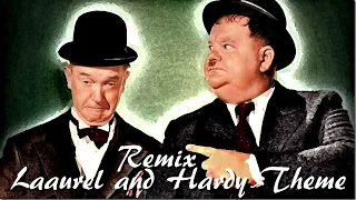 Laurel and Hardy Theme  ( Remix )