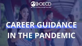 Career guidance in the COVID pandemic | OECD Education webinar