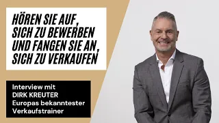 Hören Sie auf, sich zu bewerben und fangen Sie an, sich zu verkaufen - Interview mit Dirk Kreuter