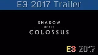 Shadow of the Colossus - E3 2017 Trailer [HD 1080P]