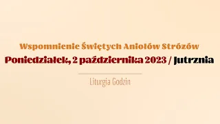 #Jutrznia | 2 października 2023 | Św. Aniołów Stróżów