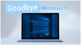 goodbye Windows 11, welcome Windows 10