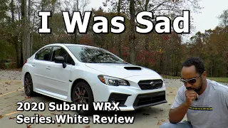 2020 Subaru WRX Series.White Review - I Was Sad