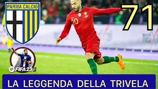 LA LEGGENDA DELLA TRIVELA | FIFA 23 CARRIERA ALLENATORE PARMA [EP.71]