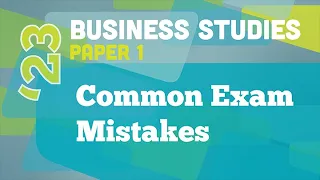 Common Exam Mistakes: Business Studies Paper 1 - Episode 3
