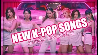 NEW K-POP SONGS | JANUARY 2019 (WEEK 1)