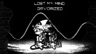 Lost My Mind (Gavor-ized) (Instrumental) (Original by   @NominalDingus )