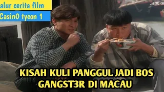 KISAH KULI PANGGUL YANG JADI BOS GANGT3RS || ALUR CERITA FILM CASIN0 TYCOON