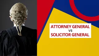 Difference between Attorney General and Solicitor General (Attorney General vs Solicitor General)