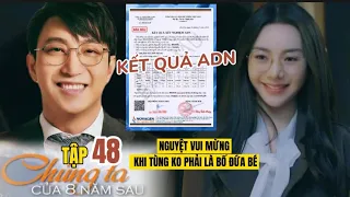 [ CHÚNG TA CỦA 8 NĂM SAU TẬP 48 PREVIEW ] - Nguyệt Biết Tin Tùng Vô Tội