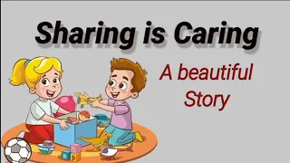 Sharing is caring story | Short Story | Moral Story | #writtentreasures #moralstories