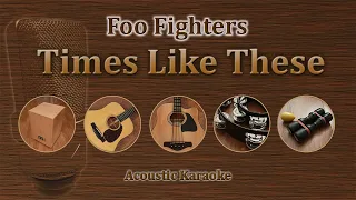 Times Like These - Foo Fighters (Acoustic Karaoke)