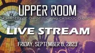 Upper Room LIVE from Christ the King Ann Arbor - September 8, 2023