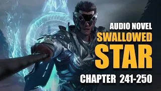 SWALLOWED STAR | Archeological Ruins No. 12 | Chapter 241-250