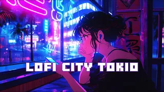 Lofi City Tokio / Synthwave / Lofi hiphop / Chill Music / work&relax&study / Stress relief [作業用 勉強用]