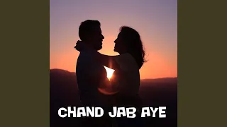 Chand Jab Aye