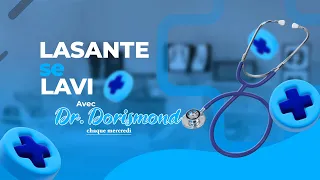 LASANTE se LAVI avec Dr. Dorismond sur Radio vision 2000| Le 08 Mai 2024