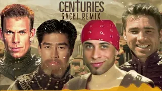 CENTURIES — RIGHT VERSION GACHI REMIX