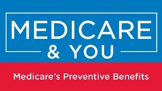 Medicare & You: Medicare's Preventive Benefits