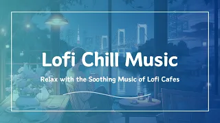 【作業効率爆上げ】集中力を高めるLOFIカフェBGM｜[Boost Work Productivity] Lofi Cafe BGM to Increase Focus