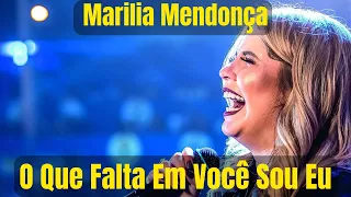 O Que Falta Em Você Sou Eu - Marilia Mendonça