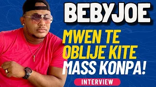 BEBYJOE: "MWEN TE OBLIJE KITE MASS KONPA"! (VIDEO INTERVIEW)