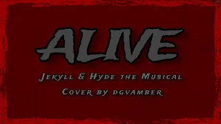 Alive [Jekyll & Hyde the Musical]